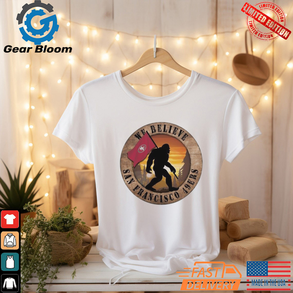 Official San Francisco 49ers 12 We Believe Bigfoot 2024 Shirt Official San Francisco 49ers 12 We Believe Bigfoot 2024 Shirt