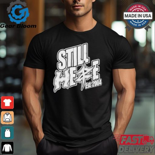 Official Still here unreleased 2024 T shirt