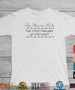 Official The Harris Walz Two Steps Forward No Steps Back Text 2024 Shirt