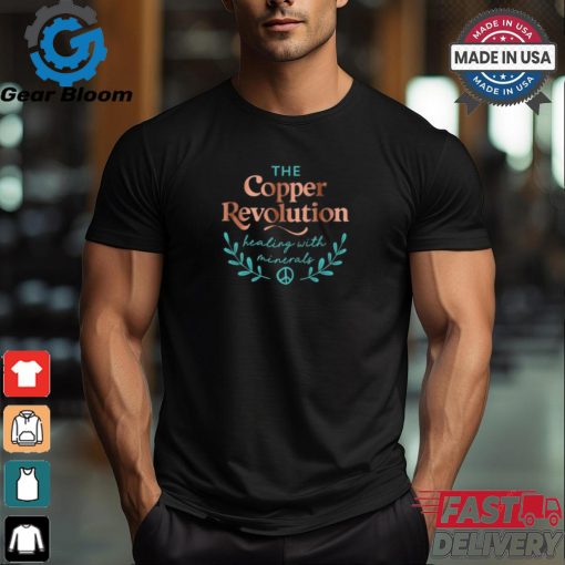 Official The copper revolution healing with minerals T shirt