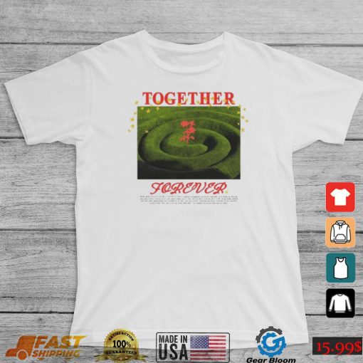Official Together Forever How Does It Get Any Better Than This Shirt