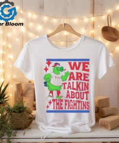 Official We Are Talking About The Fightins Philadelphia Phillies T Shirt