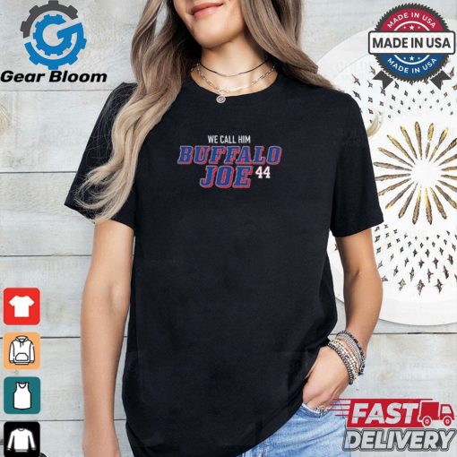 Official We call him Buffalo Joe #44 t shirt