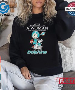 Peanuts Characters Never Underestimate A Woman Who Understands Football And Loves Miami Dolphins T shirt