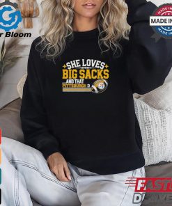 Pittsburgh Steelers She Loves Big Sacks And that Pittsburgh D Shirt