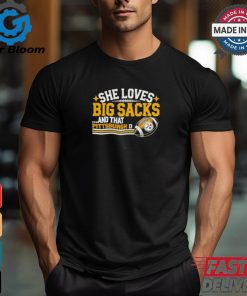 Pittsburgh Steelers She Loves Big Sacks And that Pittsburgh D Shirt