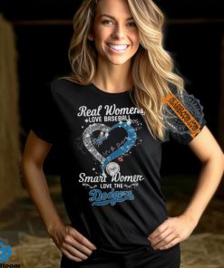 Real Women Love Baseball Smart Women Love The Los Angeles Dodgers Let’s Go Dodgers Heart Diamond Shirt