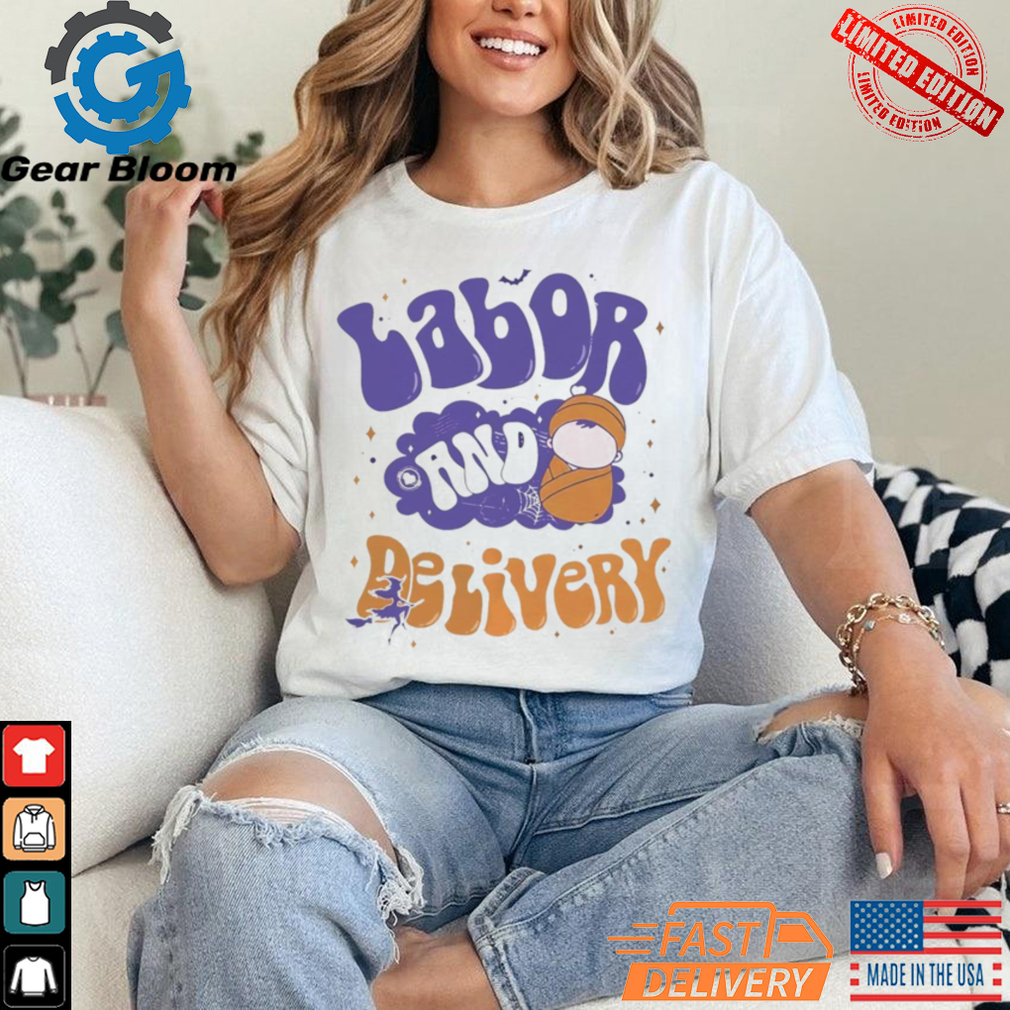 Retro Labor and Delivery Halloween Nursing Student Grad Shirt Retro Labor and Delivery Halloween Nursing Student Grad Shirt