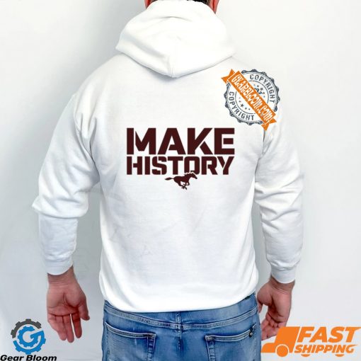 Sands Mustangs Make History Shirt