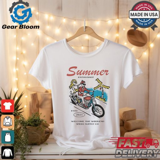 Summer Enthusiast Welcome The Weekend Speed Supply CO Shirt