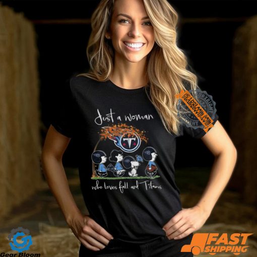 Tennessee Titans Snoopy Just A Woman Who Loves Fall And Titans T Shirt