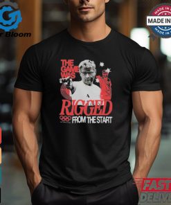 The Game Was Rigged From The Start Shirt