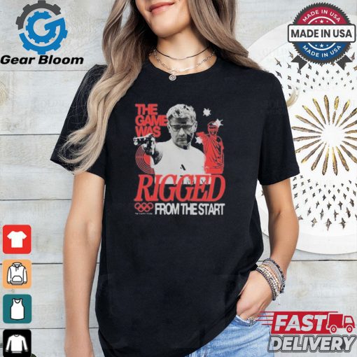 The Game Was Rigged From The Start Shirt