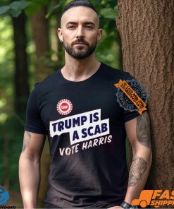 Uaw President Shawn Fain Trump Is A Scab Vote Harris T shirt
