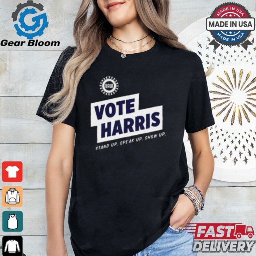 Uawactiongear Merch Vote Harris Stand Up Speak Up Show Up Trump Is A Scab Shirt