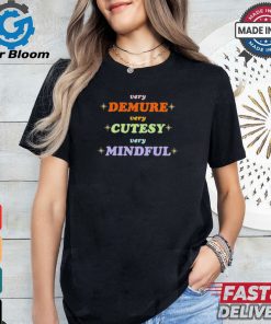 Very Demure Very Cutesy Very Mindful Shirt