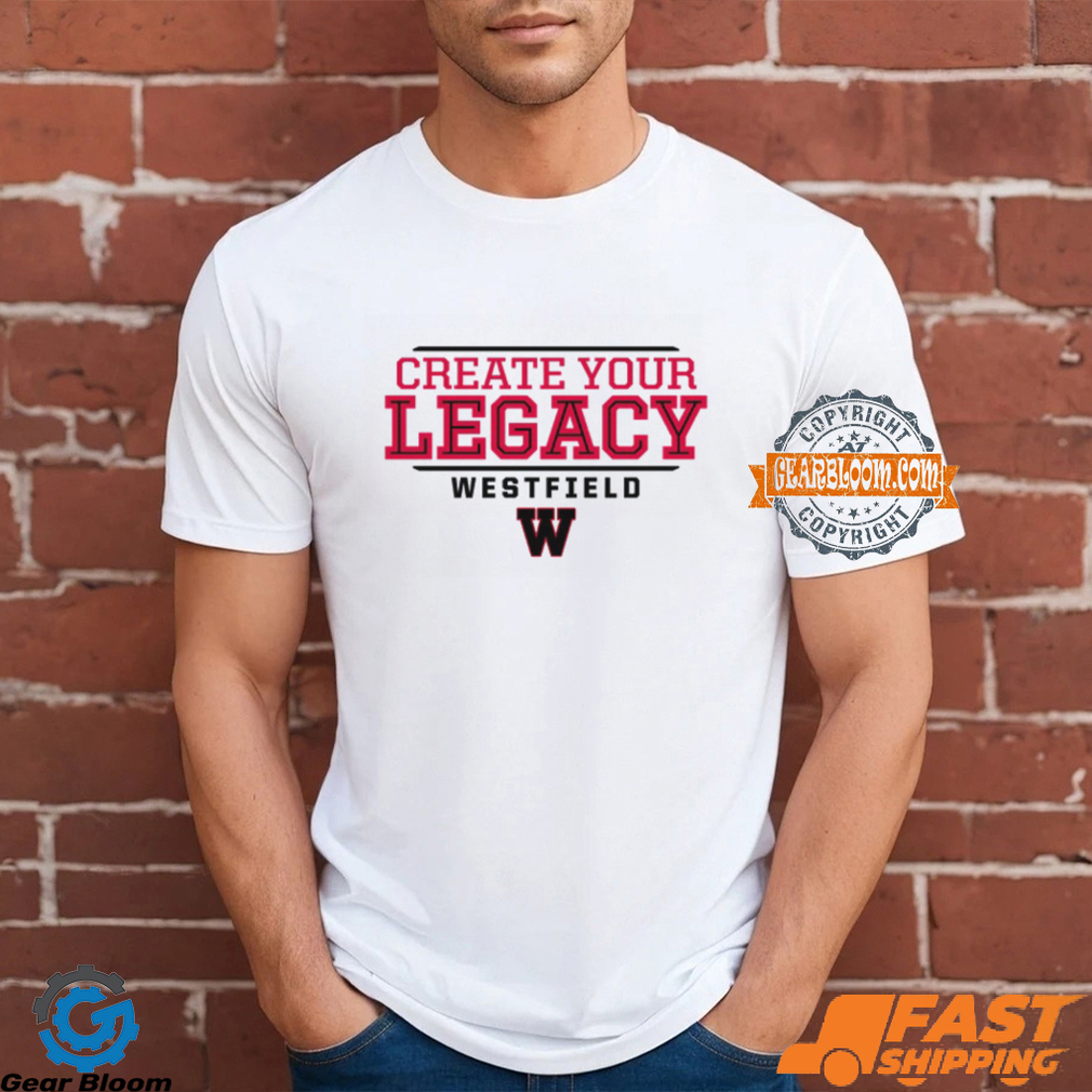 Westfield Bombers Create Your Legacy Shirt Westfield Bombers Create Your Legacy Shirt