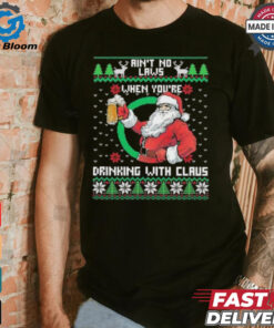 Aint No Laws When Youre Ing With Claus Santa Claus Ugly Shirt