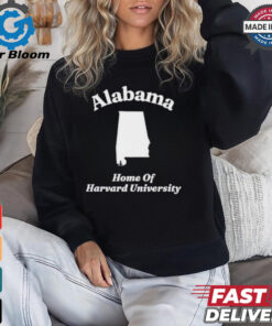 Alabama Home Of Harvard University Shirt