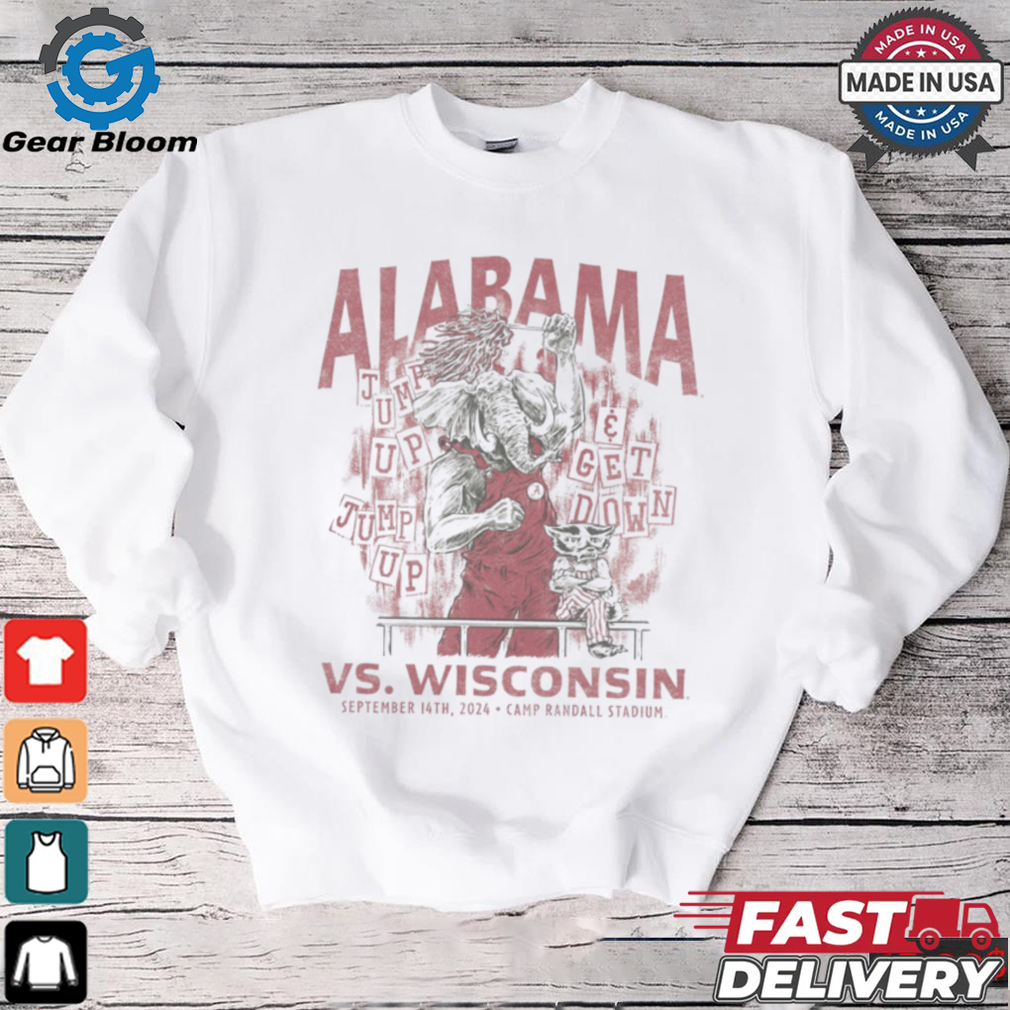 Alabama vs. Wisconsin 2024 Jump Up Get Down September 14th 2024 Camp Randall Stadium Shirt Alabama vs. Wisconsin 2024 Jump Up Get Down September 14th 2024 Camp Randall Stadium Shirt