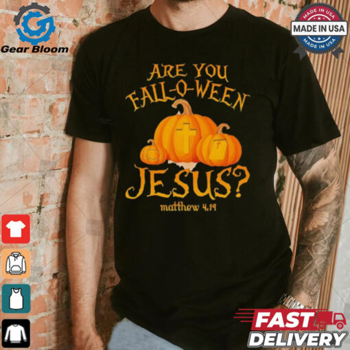 Are you fall o ween Jesus Christian Halloween pumpkin shirt