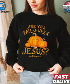 Are you fall o ween Jesus Christian Halloween pumpkin shirt