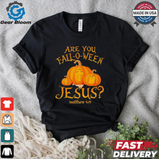 Are you fall o ween Jesus Christian Halloween pumpkin shirt