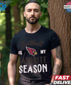 Arizona Cardinals Football Is My Favorite Season Shirt