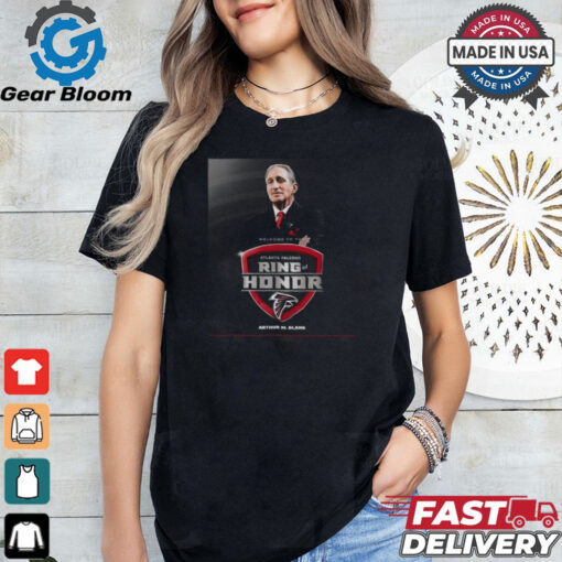 Arthur M.Blank Welcome To The Atlanta Falcons Ring Of Honor shirt