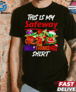 Baby Yoda Safeway This Is My Hallothanksmas Shirt