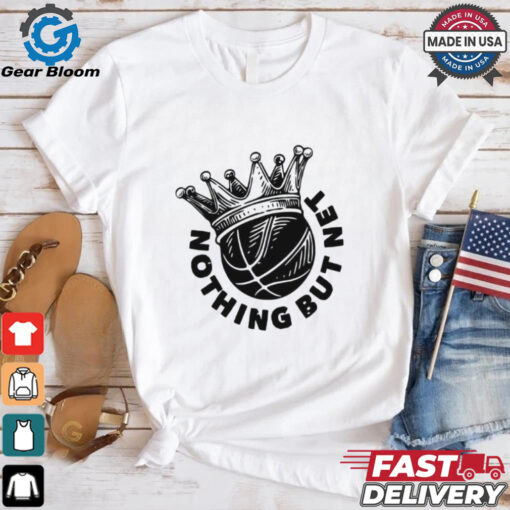 Basketball King nothing but net shirt