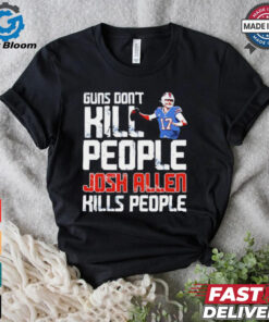 Buffalo Bills guns don’t kill people Josh Allen kills people shirt