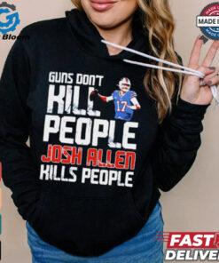 Buffalo Bills guns don’t kill people Josh Allen kills people shirt