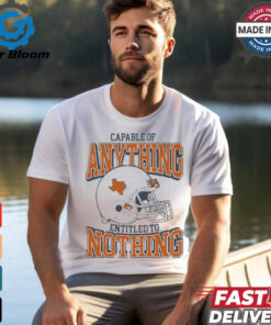 Capable Of Anything Entitled To Nothing Texas Longhorns t shirt