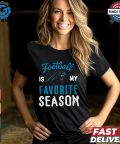 Carolina Panthers Football Is My Favorite Season Shirt