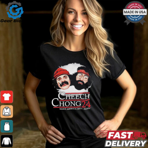 Cheech Chong ’24 Make America Chill Again T Shirt