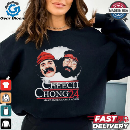 Cheech Chong ’24 Make America Chill Again T Shirt