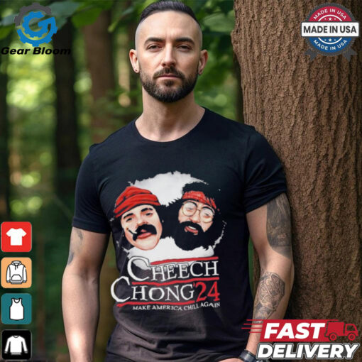 Cheech Chong ’24 Make America Chill Again T Shirt