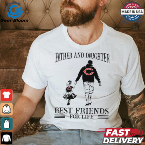 Chicago Bears Father And Daughter Best Friends For Life shirt