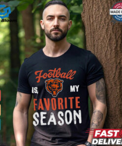 Chicago Bears Football Is My Favorite Season Shirt