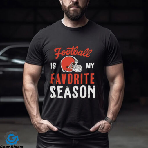 Cleveland Browns Football Is My Favorite Season Shirt