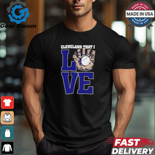 Cleveland That I Glove Baseball Edition shirt