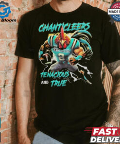 Coastal Carolina Chanticleers We Are The Chanticleers Tenacious And True shirt