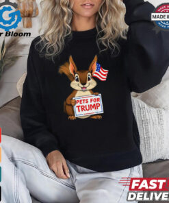 Cute squirrel pets for Trump funny T shirt