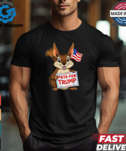 Cute squirrel pets for Trump funny T shirt