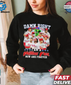 Damn Right I Am A Philadelphia Phillies NL East Champions Fan Now And Forever Shirt