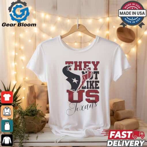 Design Houston Texans They Not Like Us Texans Shirt