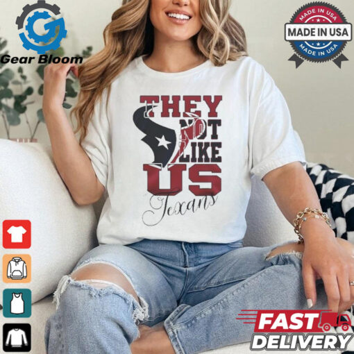 Design Houston Texans They Not Like Us Texans Shirt