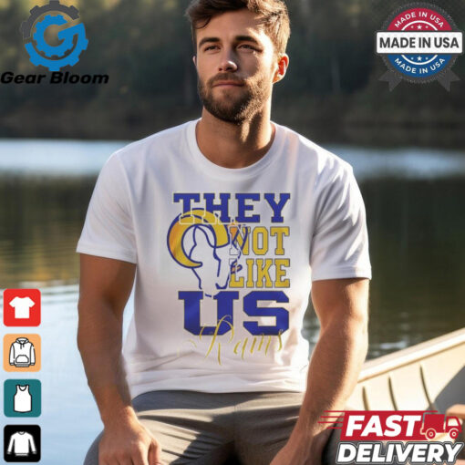 Design Los Angeles Rams They Not Like Us Rams Shirt