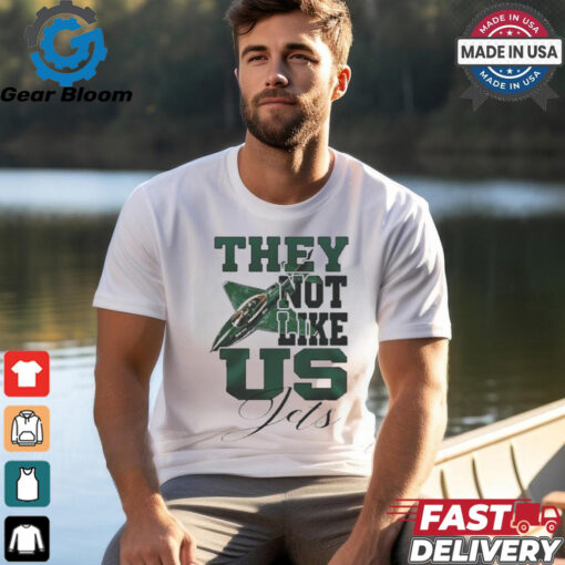 Design New York Jets They Not Like Us Jets Shirt